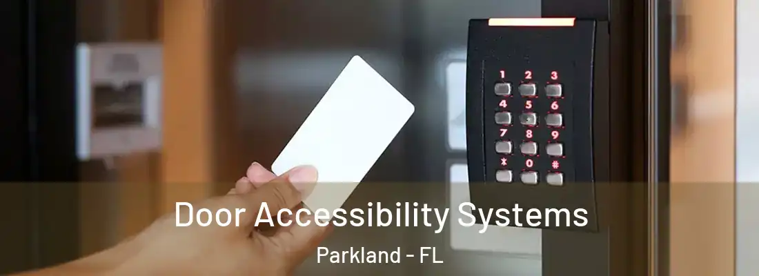 Door Accessibility Systems Parkland - FL