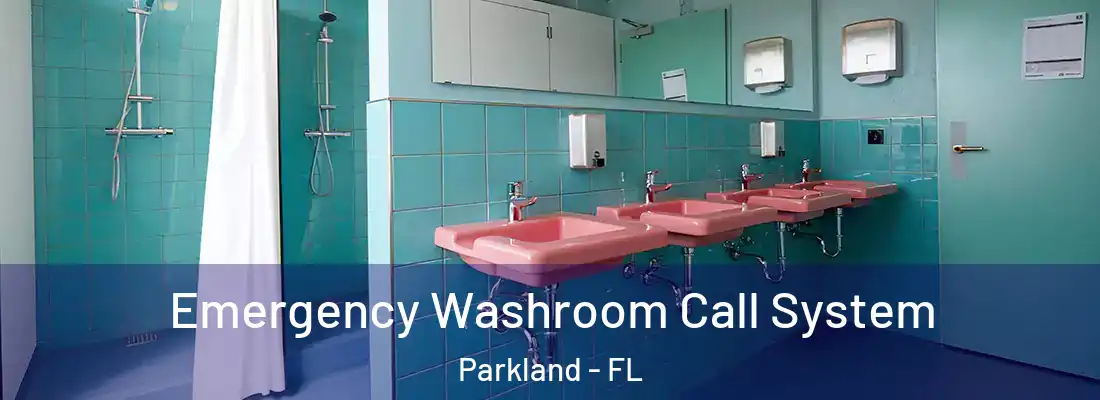  Emergency Washroom Call System Parkland - FL
