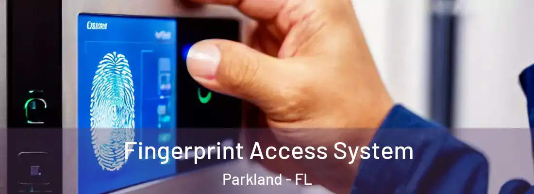 Fingerprint Access System Parkland - FL