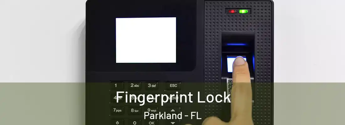 Fingerprint Lock Parkland - FL