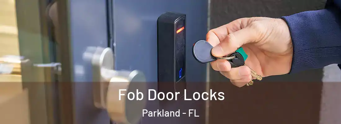 Fob Door Locks Parkland - FL