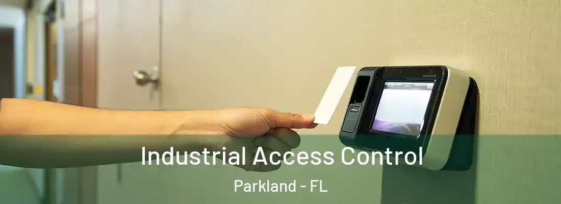 Industrial Access Control Parkland - FL