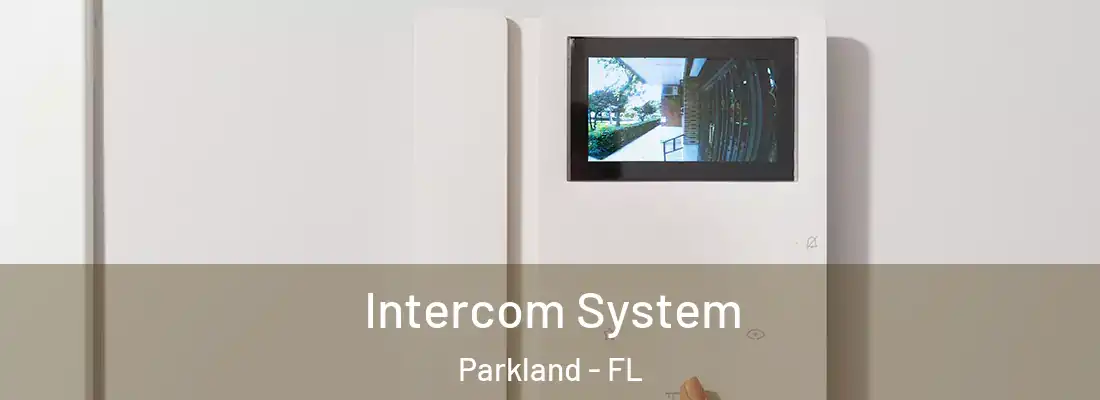  Intercom System Parkland - FL