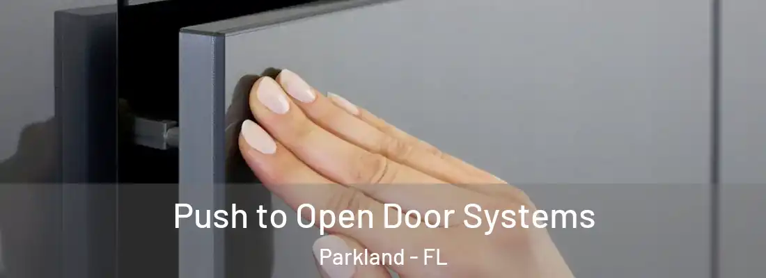  Push to Open Door Systems Parkland - FL
