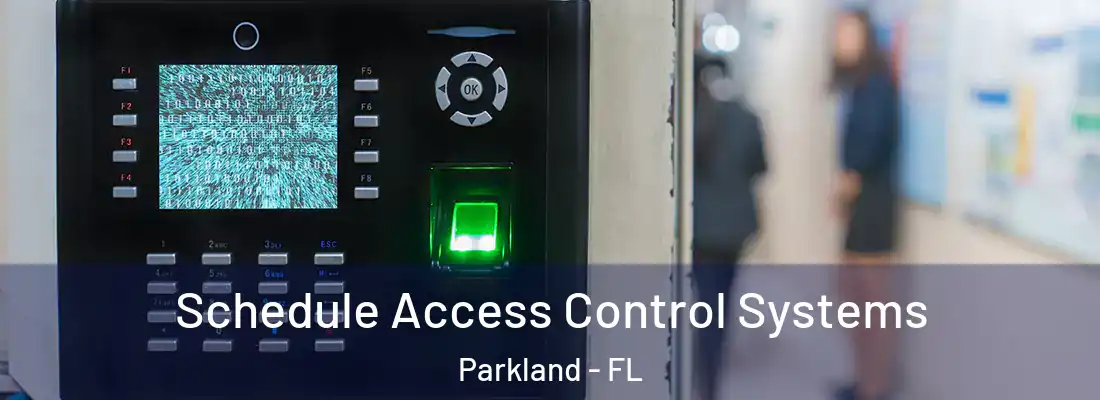  Schedule Access Control Systems Parkland - FL