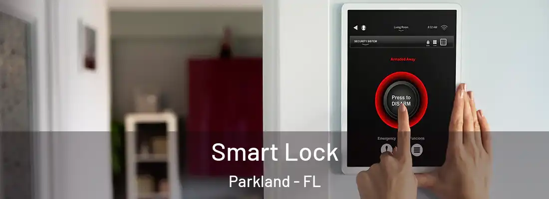 Smart Lock Parkland - FL