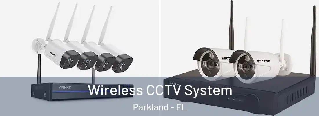  Wireless CCTV System Parkland - FL
